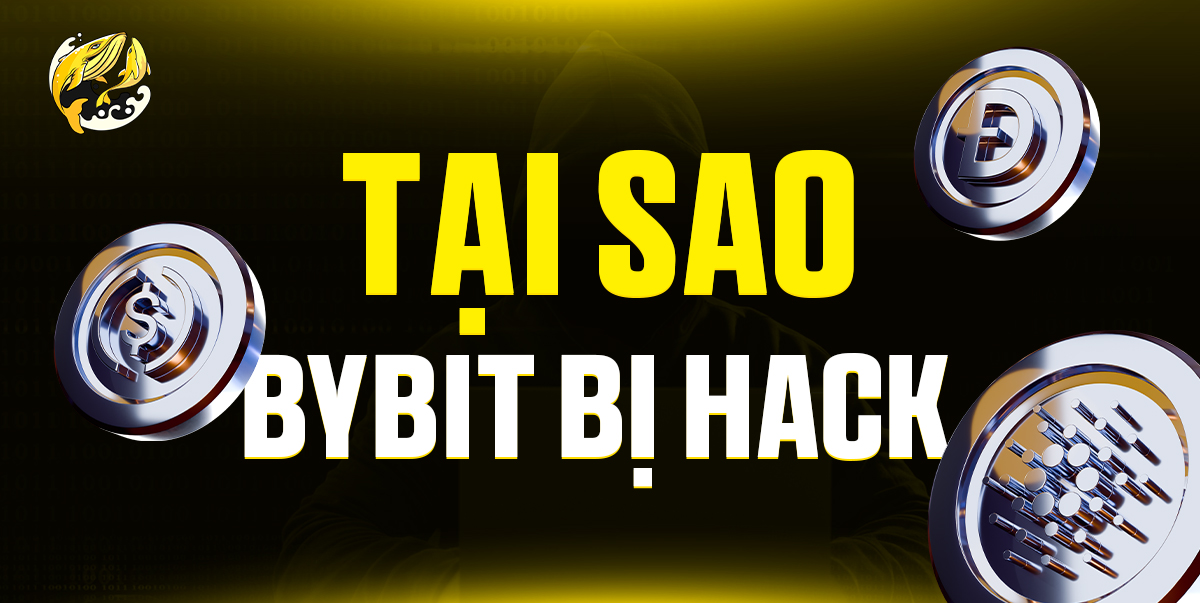 Tại Sao Bybit Bị Hack 1.5 Tỷ USD? Giải Mã Cuộc Tấn Công Lịch Sử