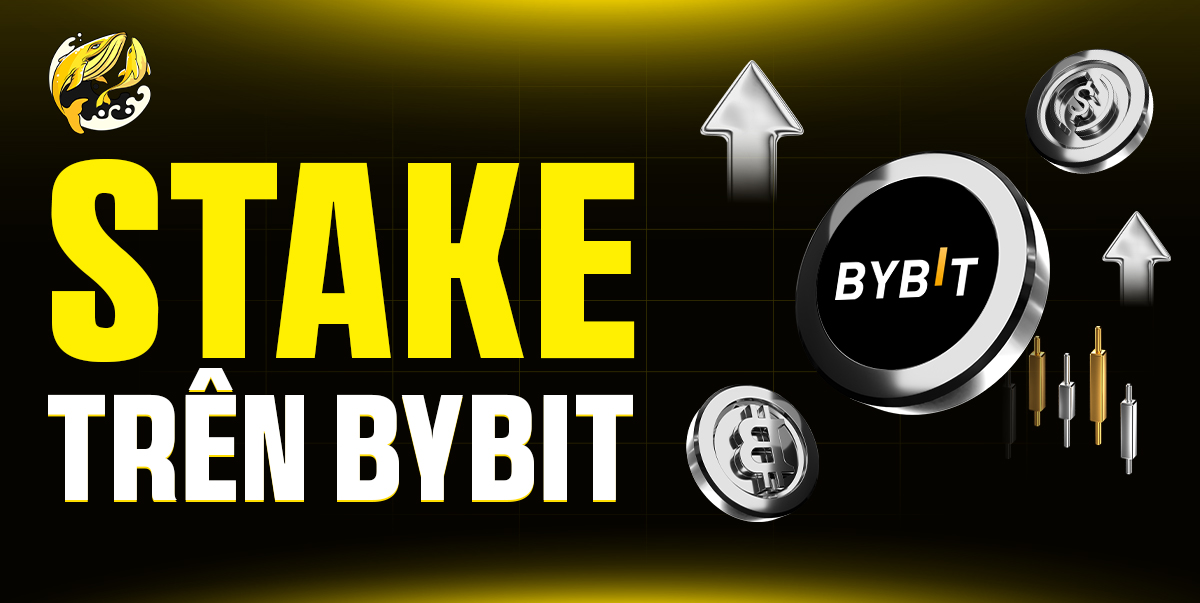Staking trên Bybit: Làm Crypto Sinh Lời Thụ Động Tối Đa Cùng Bybit