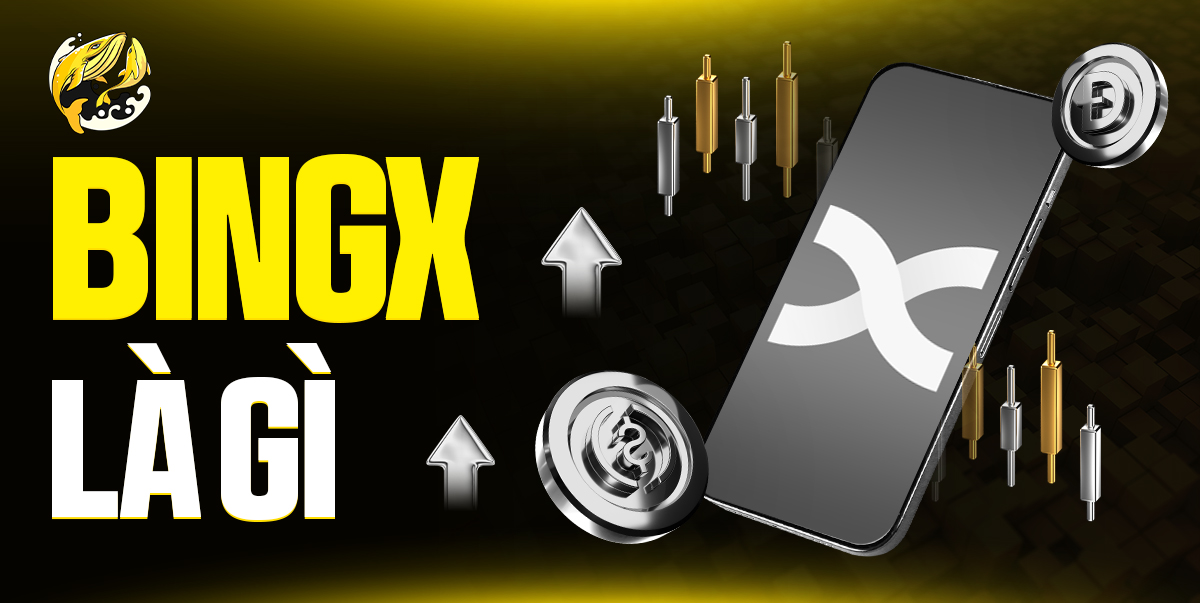 BingX Là Gì? Sàn Giao Dịch Crypto Và Trường Học Cho Mọi Nhà Đầu Tư