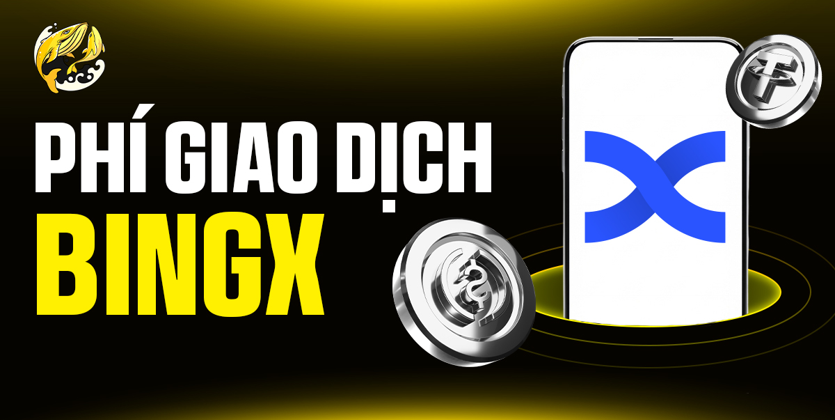 Phí Giao Dịch BingX 2026 Mới Nhất