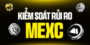 Kiểm Soát Rủi Ro MEXC: Bản Đồ Sinh Tồn Từ Chính Sách Đến Cách Giải Quyết Vấn Đề