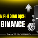 Cách Hoàn Phí Giao Dịch Trên Binance Giúp Bạn Tiết Kiệm Tới 30% Chi Phí