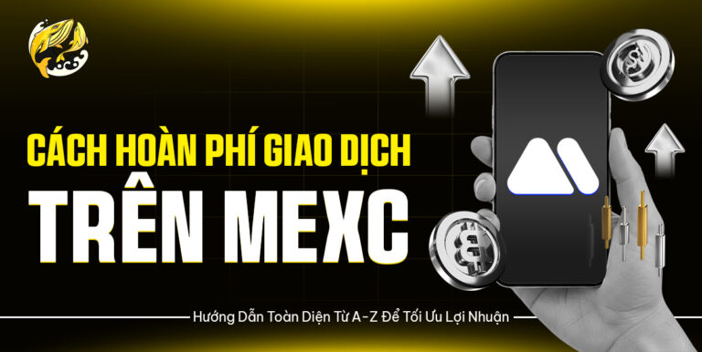Hoàn Phí Giao Dịch Trên MEXC: Hướng Dẫn Toàn Diện Từ A-Z Để Tối Ưu Lợi Nhuận