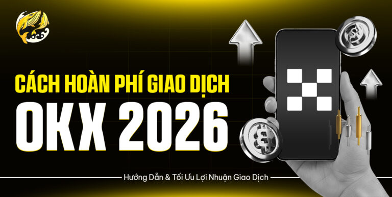 Hoàn Phí Giao Dịch Trên OKX 2026: Hướng Dẫn & Tối Ưu Lợi Nhuận Giao Dịch