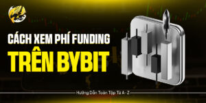 Cách Xem Phí Funding trên Bybit: Hướng Dẫn Toàn Tập Từ A-Z