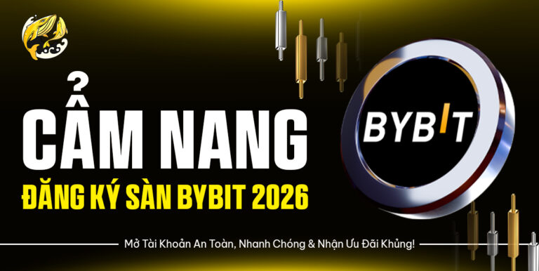 Cẩm Nang Đăng Ký Sàn Bybit 2026: Mở Tài Khoản An Toàn, Nhanh Chóng & Nhận Ưu Đãi Khủng!