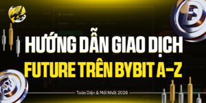 Hướng Dẫn Giao Dịch Future Trên Bybit A-Z: Toàn Diện & Mới Nhất 2026