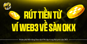 Rút Tiền Từ Ví Web3 Về Sàn OKX: Hướng Dẫn Toàn Diện Chỉ Trong 5 Phút, An Toàn Tuyệt Đối
