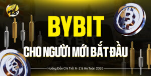 Bybit Cho Người Mới Bắt Đầu 2026: Bản Đồ Toàn Diện Để Khởi Nghiệp Crypto An Toàn Từ A-Z