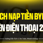 Cách Nạp Tiền Vào Bybit Trên Điện Thoại 2026: Hướng Dẫn Từ A-Z An Toàn, Nhanh Chóng!