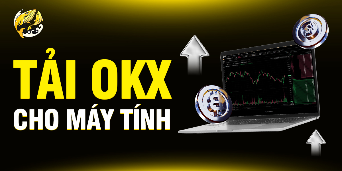 Tải OKX cho Máy tính: Cài đặt Ứng dụng