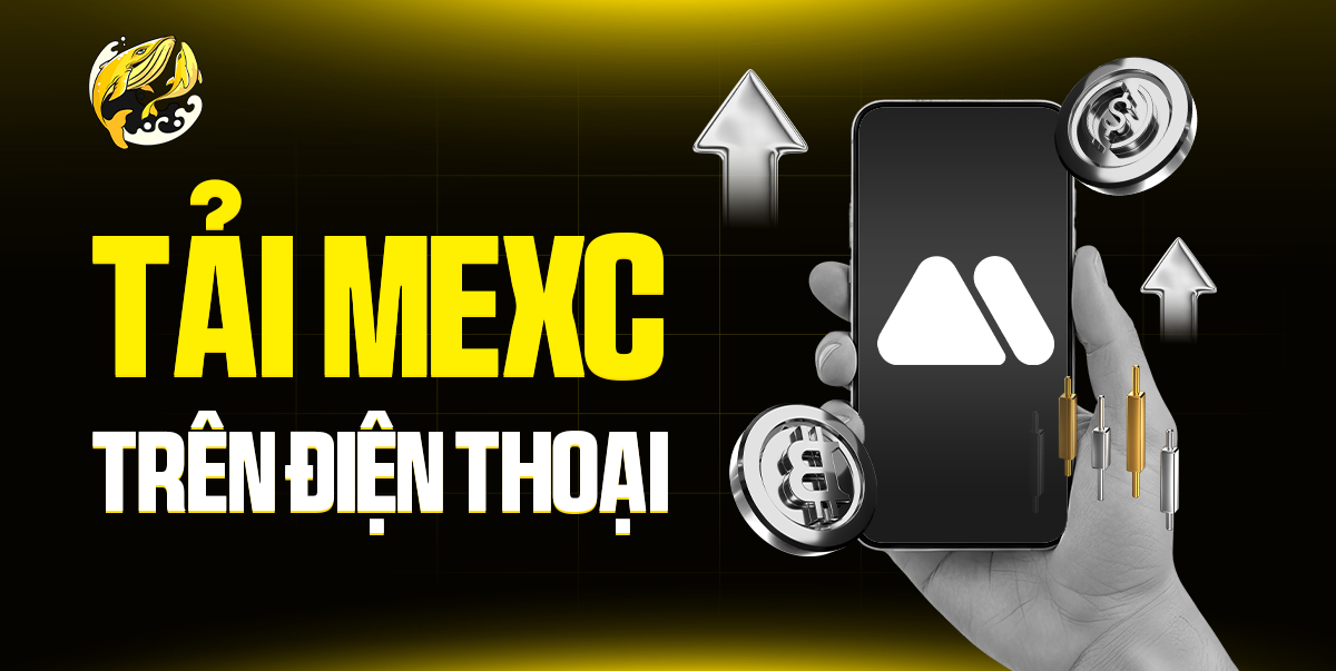 Hướng Dẫn Tải MEXC Trên Điện Thoại: An Toàn và
