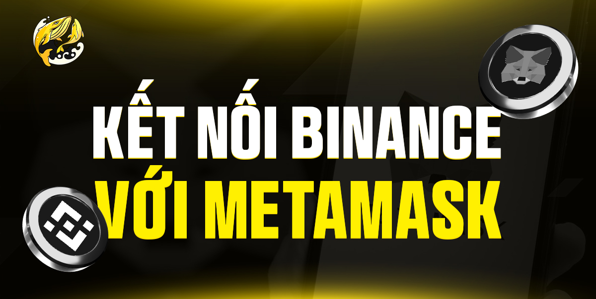 Kết Nối Binance Với MetaMask: Hướng Dẫn Thêm Mạng BNB Smart Chain