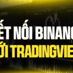 Hướng Dẫn Kết Nối Binance Với TradingView: Giao Dịch Hiệu Quả Từ A-Z