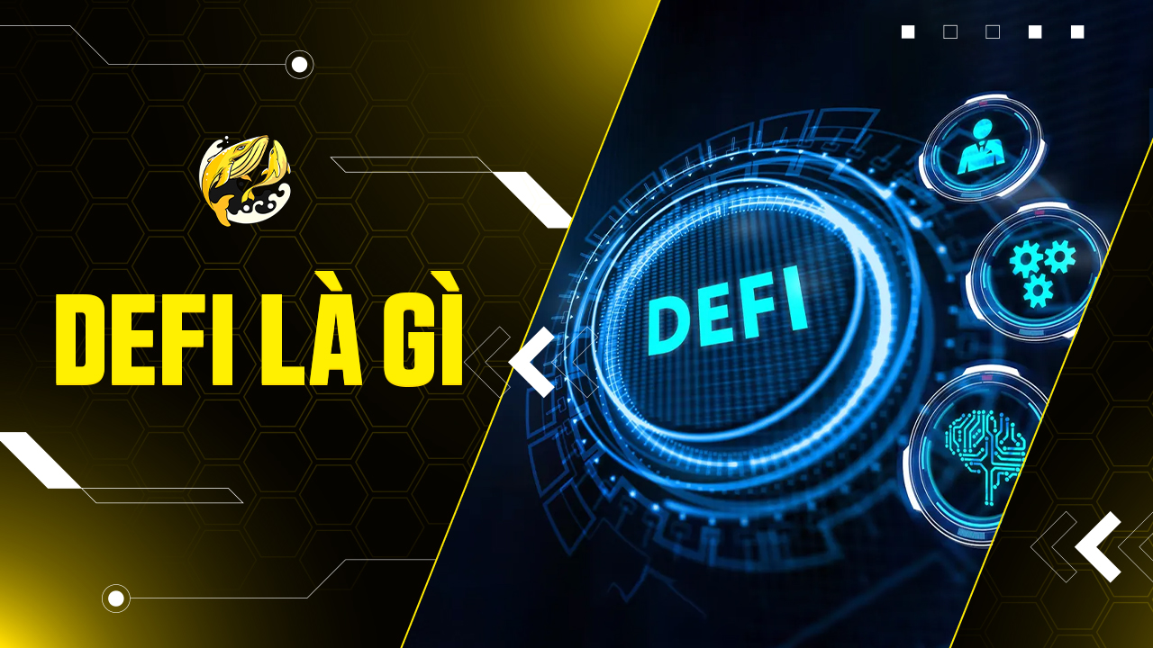 DeFi Là Gì? Giải Mã Tài Chính Phi Tập Trung
