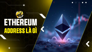 Ethereum Address Là Gì? Bí Mật Đằng Sau Tài Sản Crypto Của Bạn