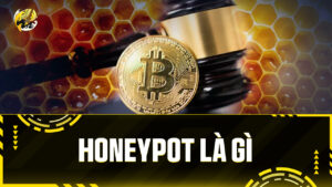 Honeypot Trong Crypto Là Gì? Nhận Diện Và Tránh Scam