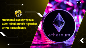 Ethereum Đối Mặt Nguy Cơ Đánh Mất Vị Trí Thứ Hai Trên Thị Trường Crypto Trong Năm 2026