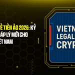 Luật Mới Về Tiền Ảo 2026: Kỷ Nguyên Pháp Lý Mới Cho Crypto Việt Nam