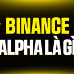 Binance Alpha Là Gì? Cẩm Nang Toàn Diện Về Cơ Hội "Alpha" Trên Sàn Binance 2026