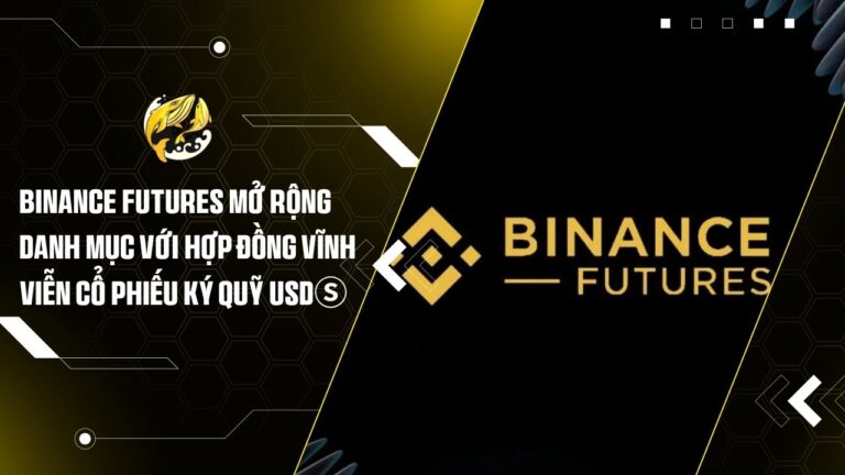 Binance Futures Mở Rộng Danh Mục Với Hợp Đồng Vĩnh Viễn Cổ Phiếu Ký Quỹ USDⓈ: Bước Tiến Mới Cho Nhà Đầu Tư