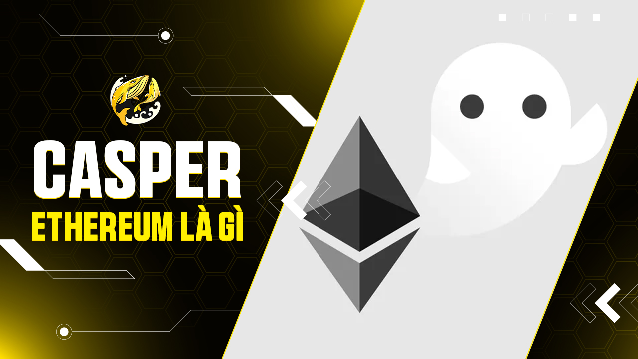 Casper Ethereum Là Gì? Giải Mã Những Nhầm Lẫn