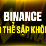 Binance Có Thể Sập Không? Sự Thật Về Sàn Giao Dịch Tiền Điện Tử Lớn Nhất Thế Giới