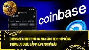 coinbase chinh thuc ra mat giao dich hop dong tuong lai duoc cap phep tai chau au mo ra ky nguyen moi cho thi truong phai sinh crypto