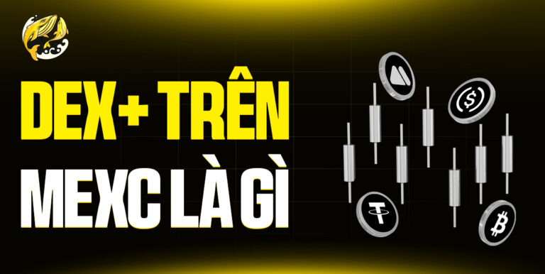 MEXC DEX+ Là Gì? Cánh Cổng An Toàn Cho Giao Dịch On-chain Từ MEXC