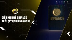 dieu kien de binance tro lai thi truong hoa ky minh bach quy dinh la uu tien hang dau