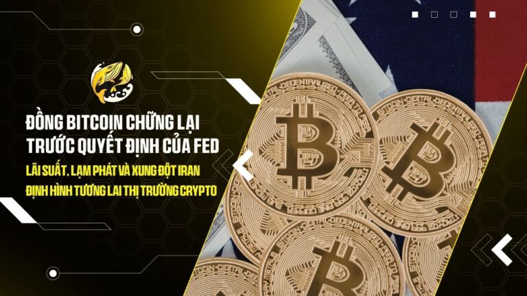 dong bitcoin chung lai truoc quyet dinh cua fed lai suat lam phat va xung dot iran dinh hinh tuong lai thi truong crypto