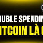 Double Spending Bitcoin Là Gì? Bitcoin Đã Giải Quyết "Vấn Đề Bất Khả Thi" Này Như Thế Nào?