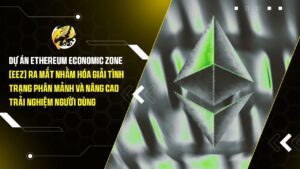 du an ethereum economic zone eez ra mat nham hoa giai tinh trang phan manh va nang cao trai nghiem nguoi dung