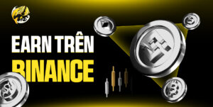 Binance Earn Là Gì? Cẩm Nang Kiếm Tiền Thụ Động Trên Binance