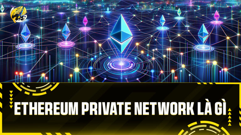 Ethereum Private Network Là Gì? "Hộp Cát" Phát Triển DApp Hay Giải Pháp Doanh Nghiệp Tối Ưu?