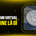 Ethereum Virtual Machine (EVM) là gì? Giải mã Trái tim Công nghệ của Web3