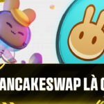 PancakeSwap Là Gì? Giải Mã Sức Mạnh Của Sàn DEX và CAKE Token Trên BNB Chain