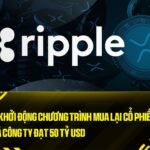 ripple khoi dong chuong trinh mua lai co phieu dinh gia cong ty dat 50 ty usd