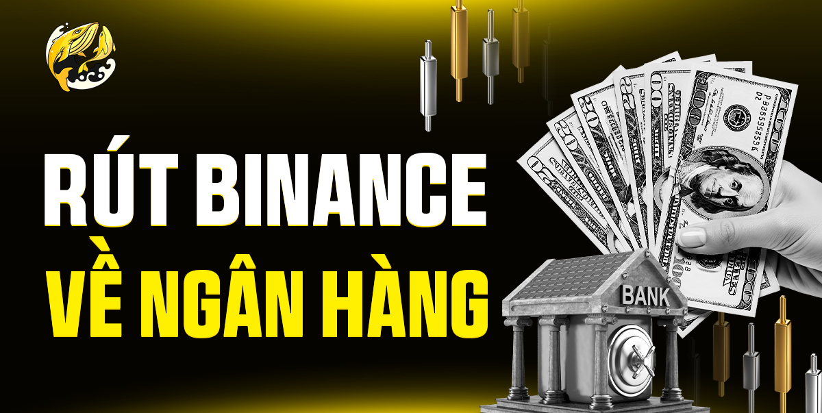 Rút Tiền Binance Về Ngân Hàng Việt Nam