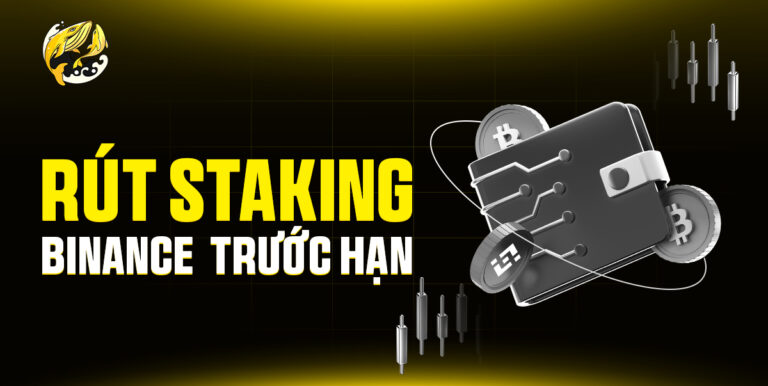 Rút Staking Binance Trước Hạn: Có Nên Hay Không? Hướng Dẫn & Những Điều Cần Biết