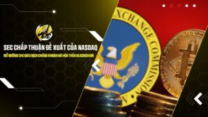 sec chap thuan de xuat cua nasdaq mo duong cho giao dich chung khoan ma hoa tren blockchain
