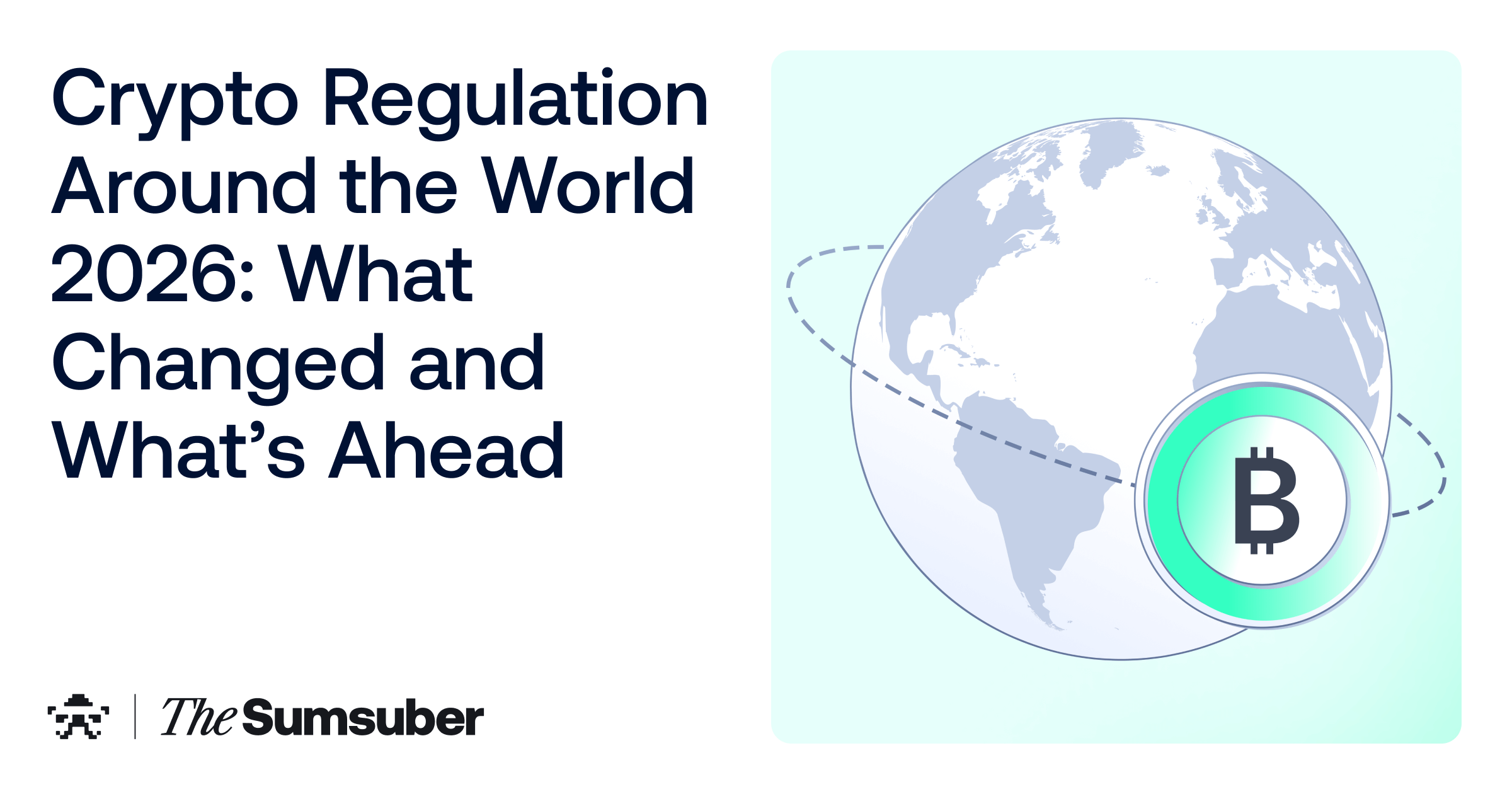 Hình ảnh tổng quan về tình hình và dự báo quy định tiền điện tử trên toàn cầu vào năm 2026, bao gồm các thay đổi và triển vọng.