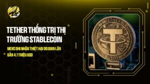 tether thong tri thi truong stablecoin mexc ghi nhan thiet hai do gian lan gan 41 trieu usd