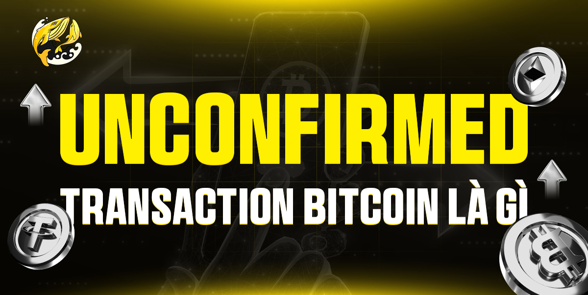 Giao Dịch Bitcoin Chưa Được Xác Nhận Là Gì?