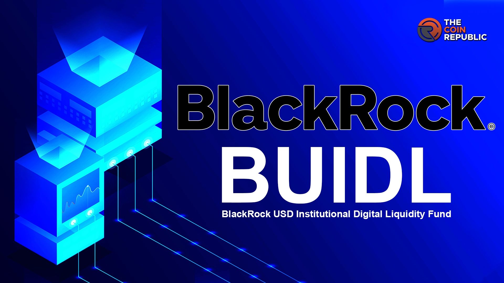 Biểu tượng BlackRock BUIDL và sự mở rộng đa giao thức