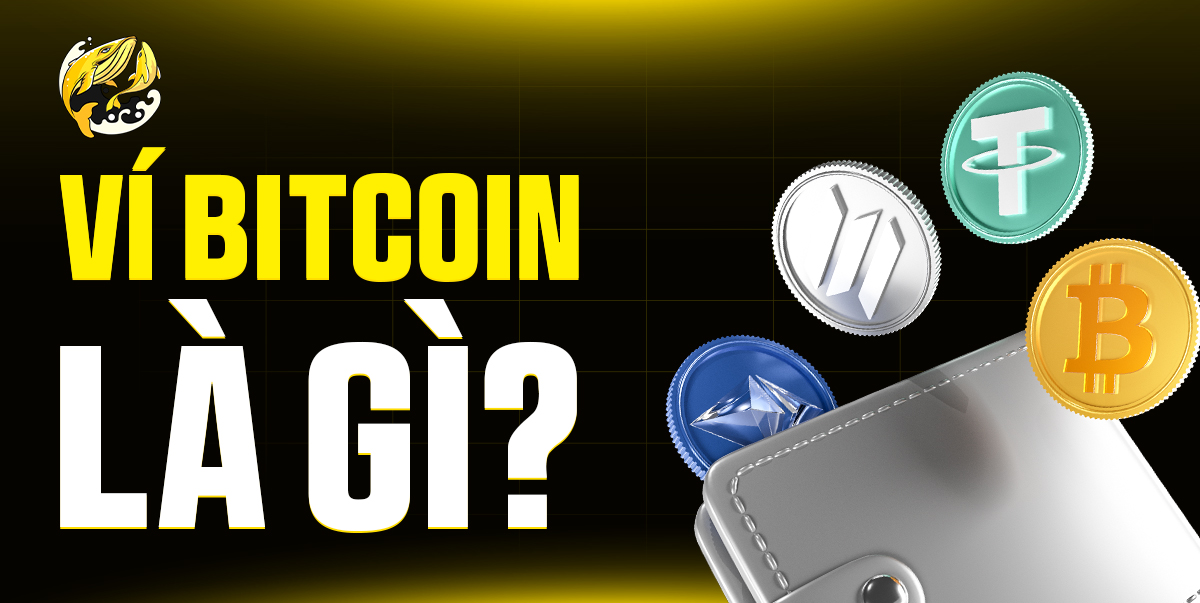 Ví Bitcoin Là Gì? Giải Mã A-Z