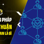 Giải mã Phương pháp đồng thuận Blockchain: Cơ chế và Vai trò