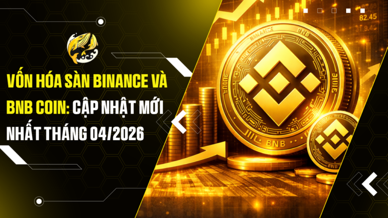 Vốn Hóa Sàn Binance và BNB Coin: Cập Nhật Mới Nhất Tháng 04/2026