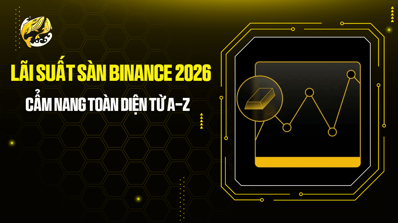 Lãi Suất Sàn Binance 2026: Cẩm Nang Toàn Diện