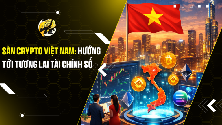 Sàn Crypto Việt Nam: Hướng Tới Tương Lai Tài Chính Số